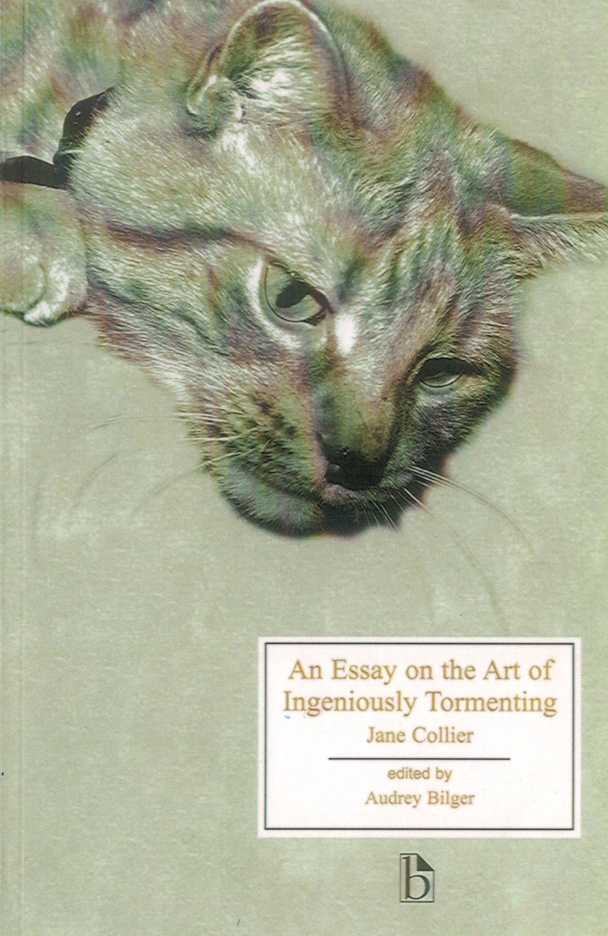An Essay on the Art of Ingeniously Tormenting: With Proper Rules for the Exercise of That Pleasant Art