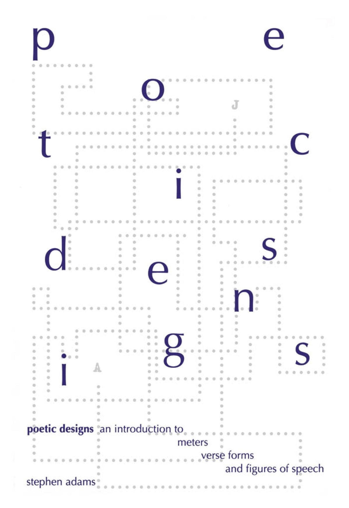 Poetic Designs: An Introduction to Meters, Verse Forms and Figures of Speech