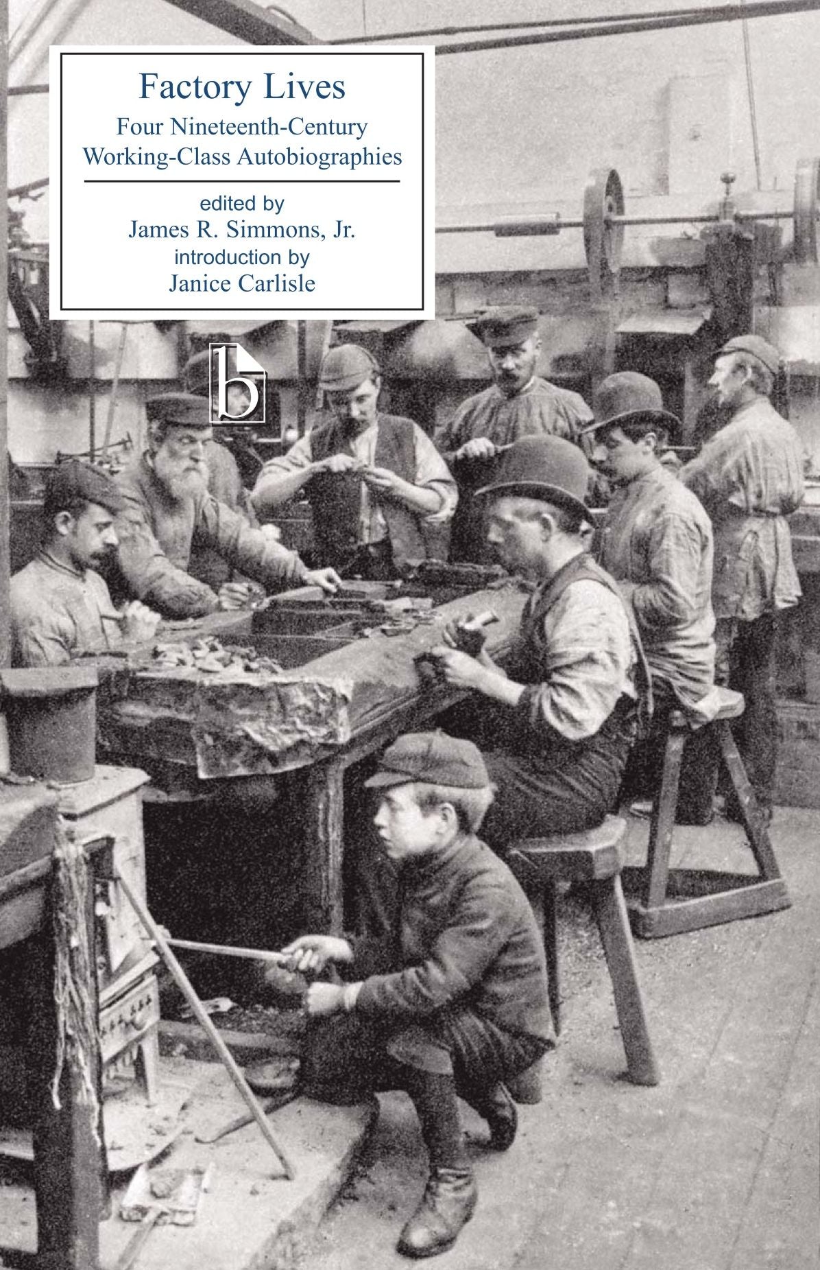 Factory Lives: Four Nineteenth-Century Working-Class Autobiographies (1828-1850)