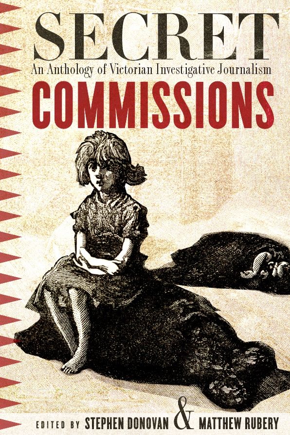 Secret Commissions: An Anthology of Victorian Investigative Journalism