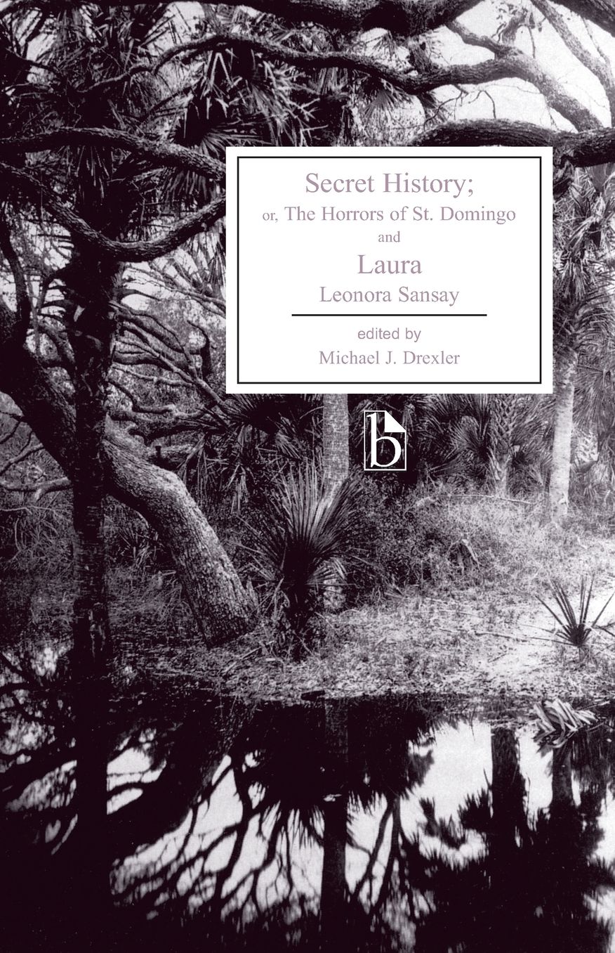 Secret History; or, The Horrors of St. Domingo and Laura