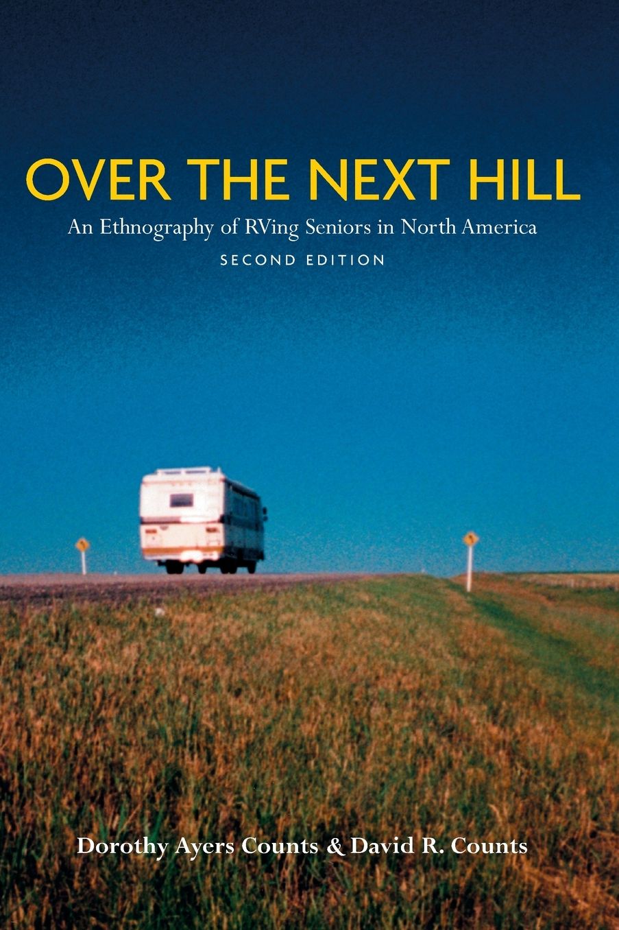 Over the Next Hill: An Ethnography of Rv-Ing Seniors in North America