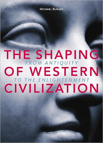The Shaping of Western Civilization: From Antiquity to the Enlightenment