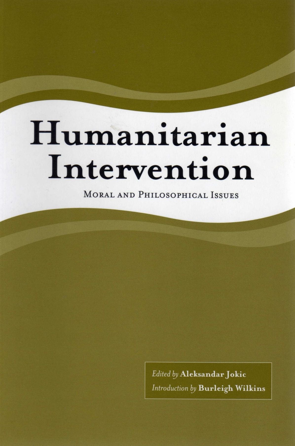 Humanitarian Intervention as a Moral and Philosophical Issue