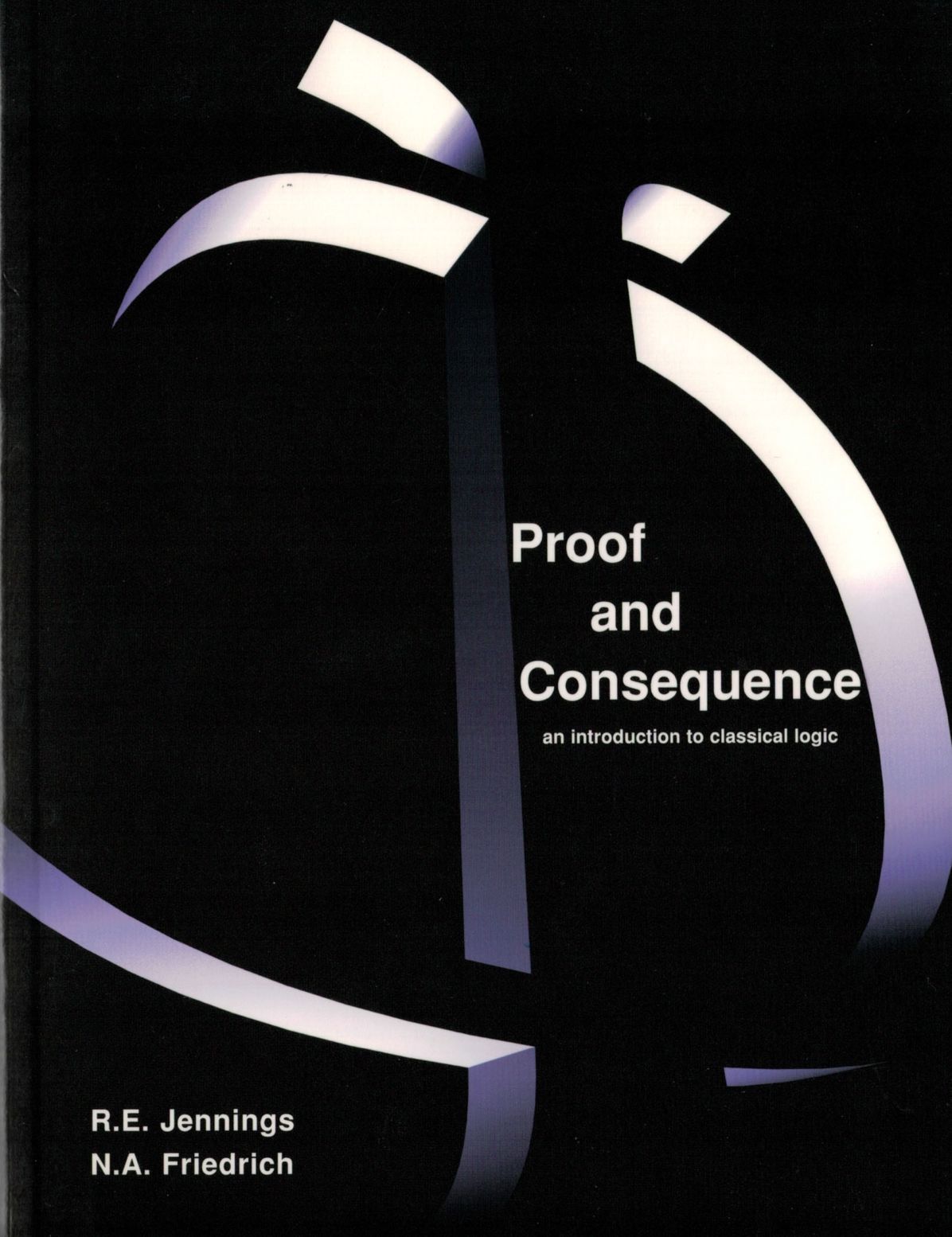 Proof and Consequence: An Introduction to Classical Logic with Simon and Simons Says Software