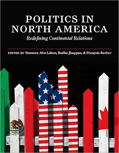 Politics in North America : Redefining Continental Relations