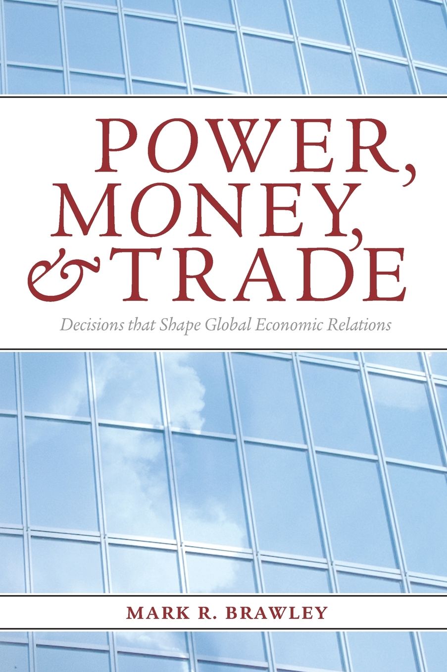 Power, Money and Trade: Decisions that Shape Global Economic Relations