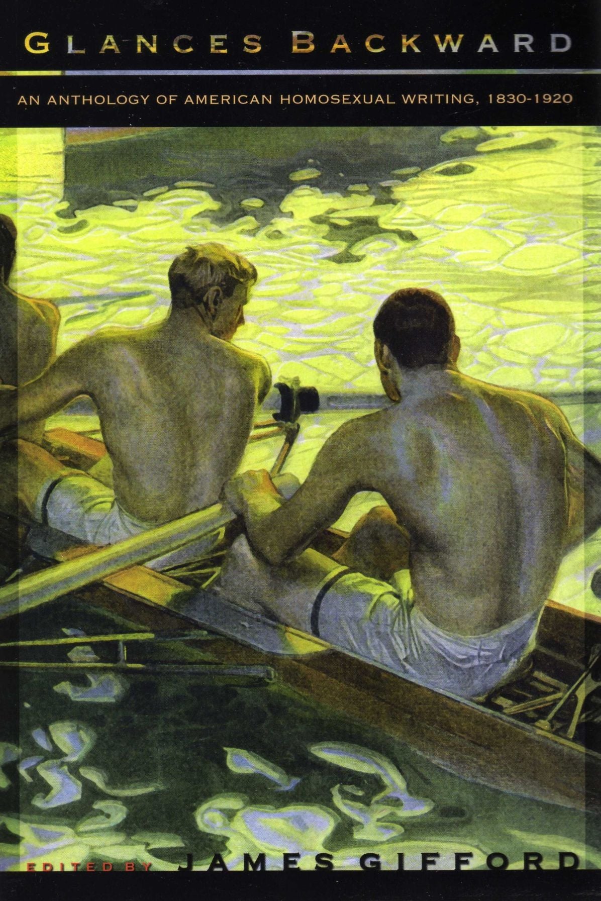 Glances Backward: An Anthology of American Homosexual Writing, 1830-1920