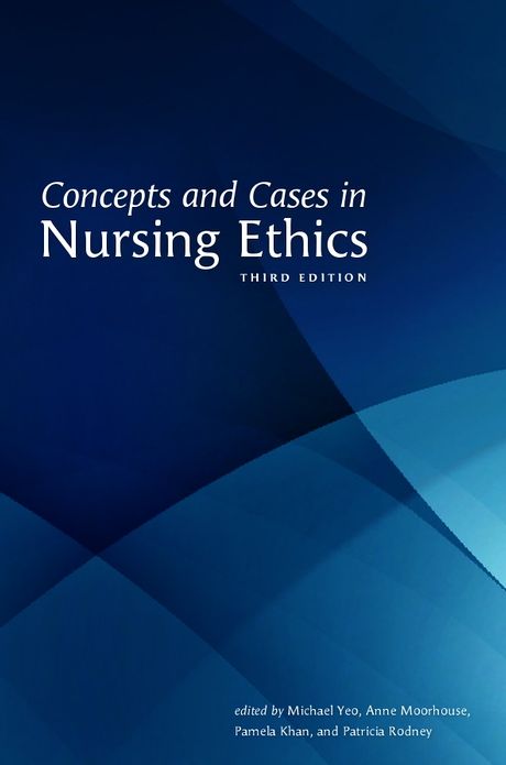 Concepts and Cases in Nursing Ethics, third edition