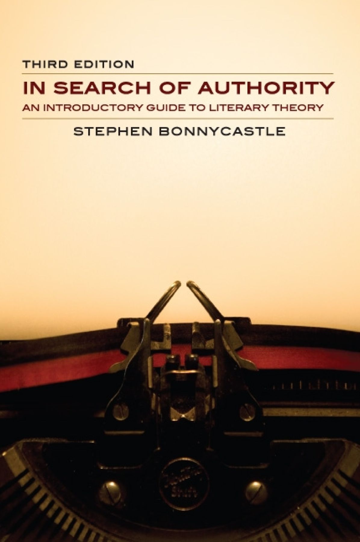 In Search of Authority : An Introductory Guide to Literary Theory