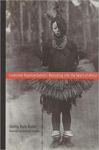 Contested Representations : Revisiting "Into the Heart of Africa"