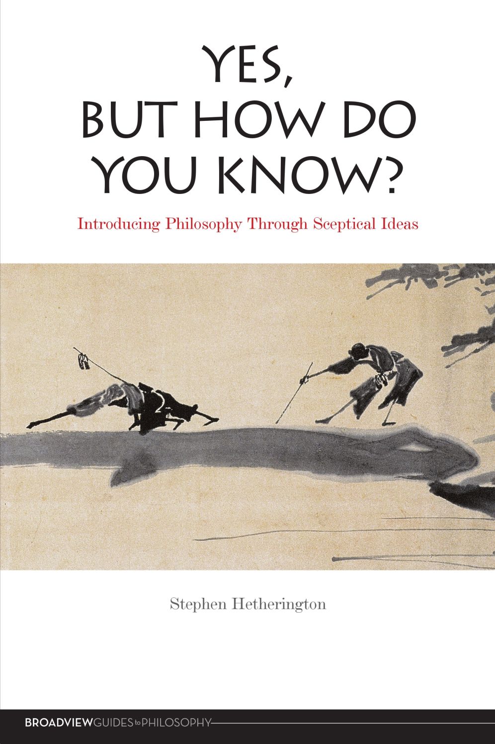 Yes, But How Do You Know?