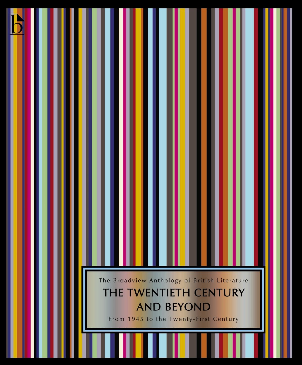 The Broadview Anthology of British Literature: Volume 6B: The Twentieth Century and Beyond: From 1945 to the Twenty-First Century