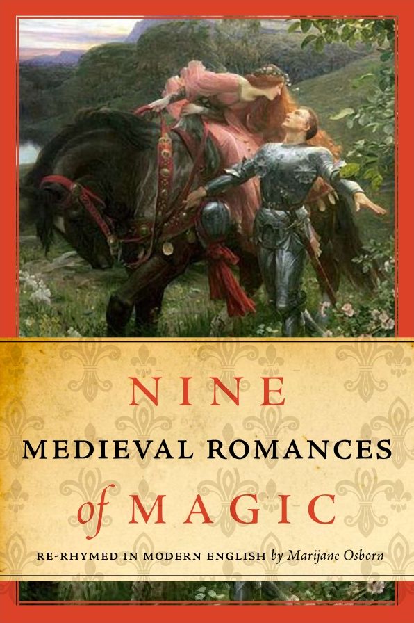 Nine Medieval Romances of Magic : Re-Rhymed in Modern English