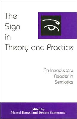 Sign in Theory and Practice: An Introductory Reader in Semiotics