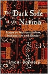 Dark Side of the Nation: Essays on Nationalism, Multiculturalism and Gender