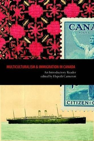 Multiculturalism and Immigration in Canada: An Introductory Reader