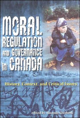 Moral Regulation and Governance in Canada: History, Context, and Critical Issues
