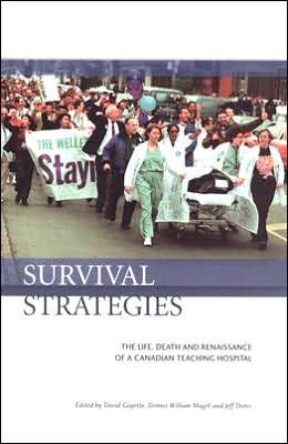 Survival Strategies: The Life, Death and Renaissance of a Canadian Teaching Hospital