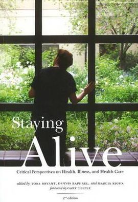 Staying Alive : Critical Perspectives on Health, Illness, and Health Care