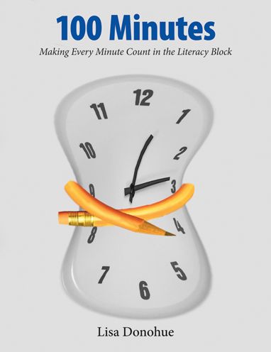 100 Minutes: Making Every Minute Count in the Literacy Block