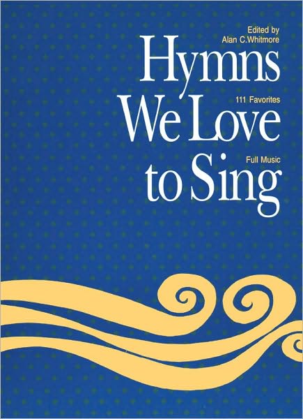 Hymns We Love to Sing: Words Only Hymnal