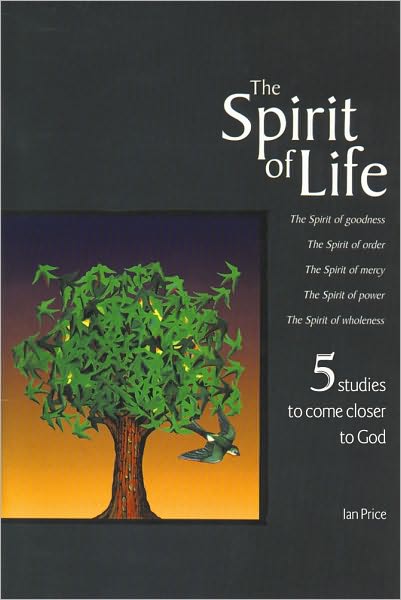 The Spirit of Life: Five Studies to Bring Us Closer to the Heart of God