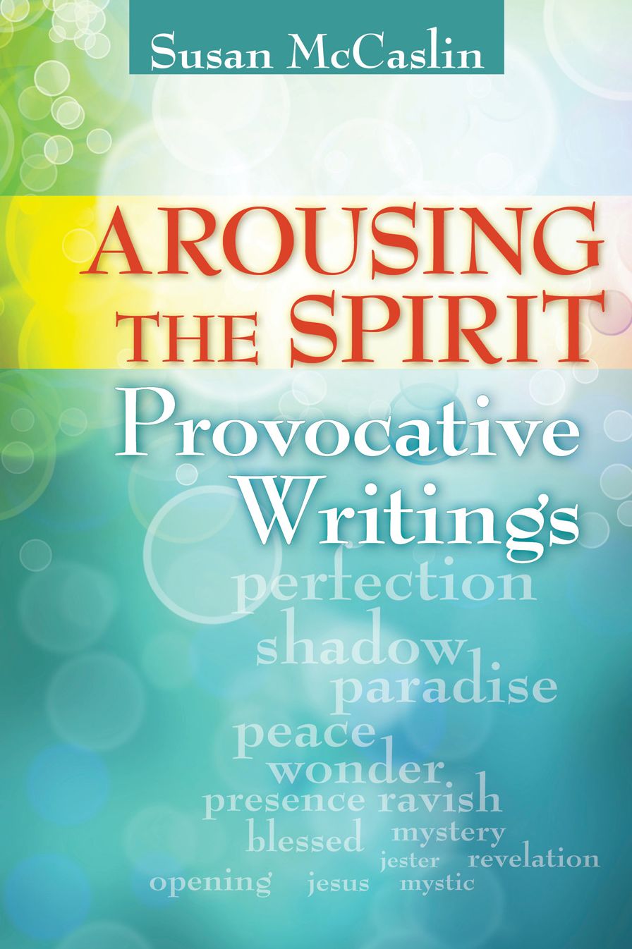 Arousing the Spirit: Provocative Writings