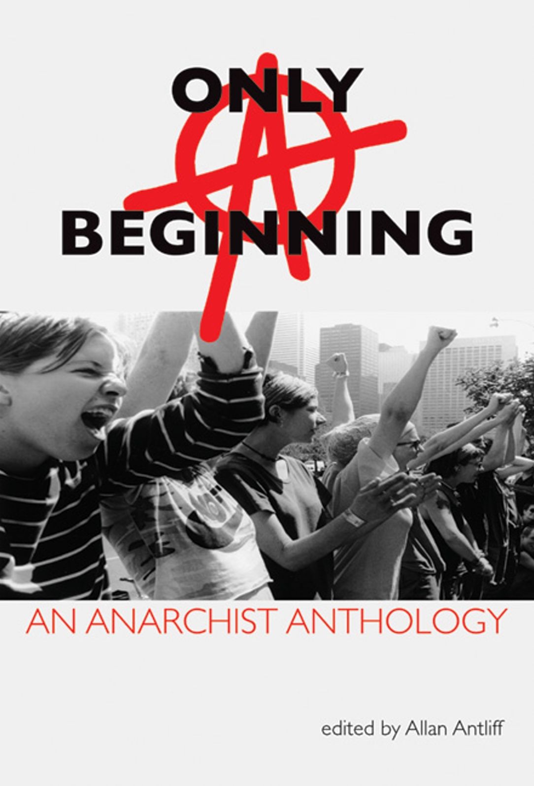Only a Beginning: An Anarchist Anthology