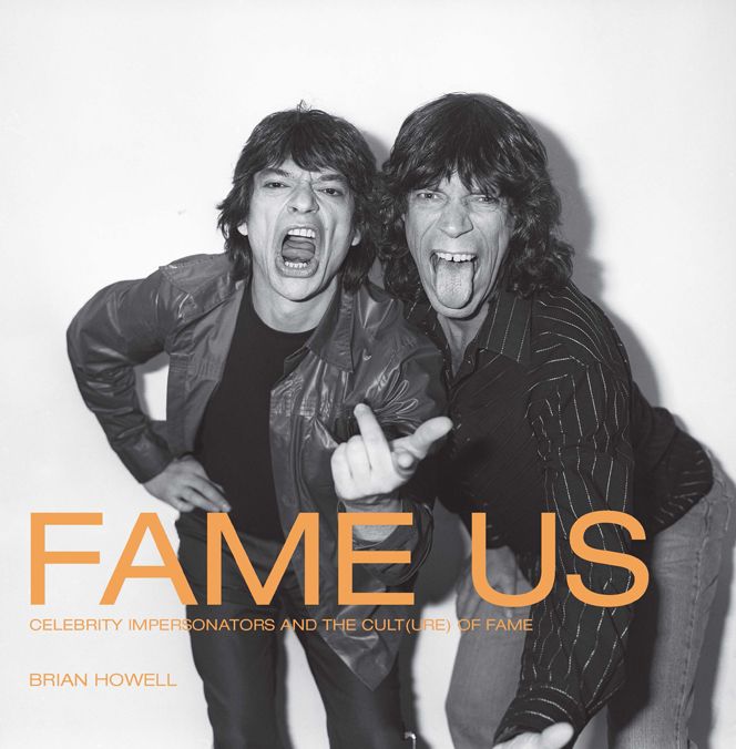 Fame Us: Celebrity Impersonators and the Cult(ure) of Fame