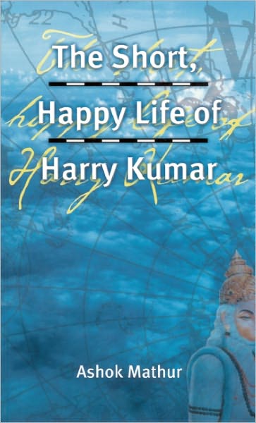 The Short, Happy Life of Harry Kumar