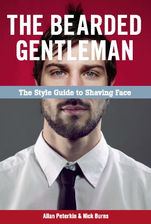 The Bearded Gentleman: The Style Guide to Shaving Face