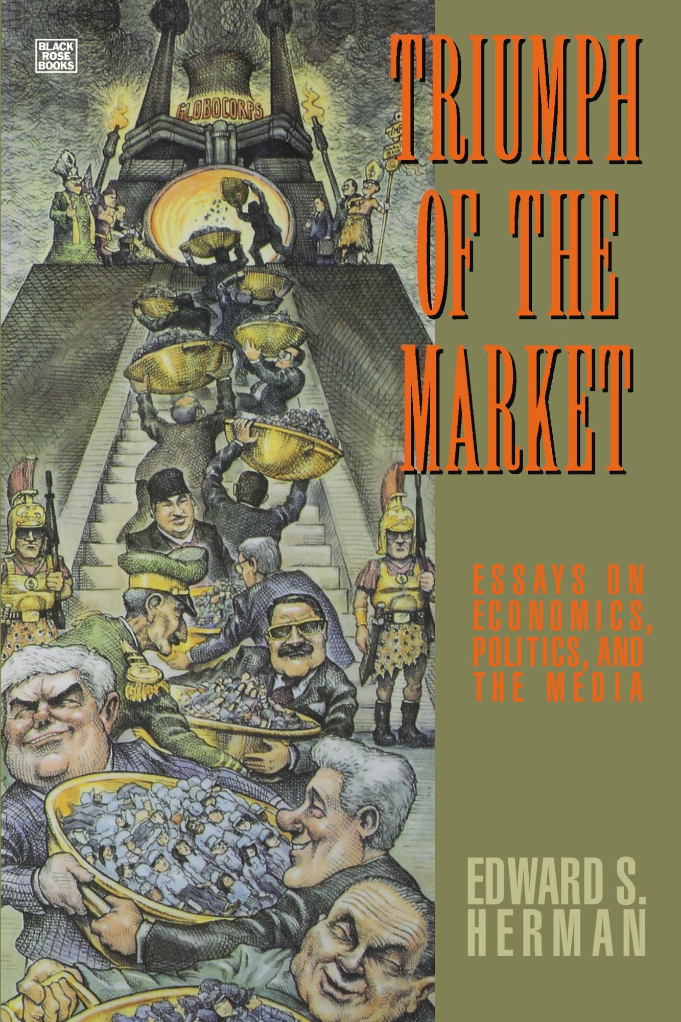 Triumph of the Market: Essays on Economics, Politics, and the Media