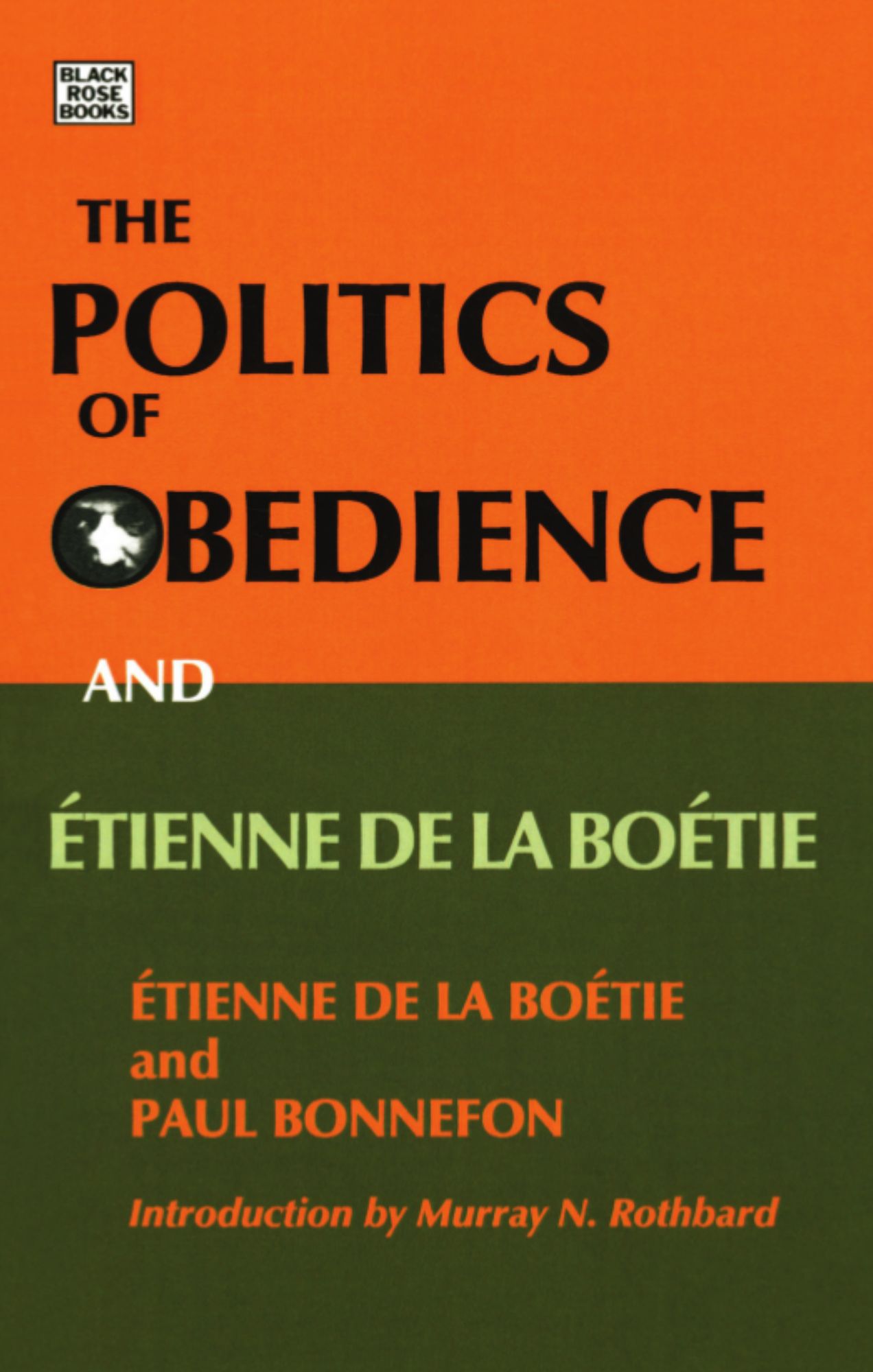 The Politics of Obedience and Etienne de La Boetie: The Discourse of Voluntary Servitude