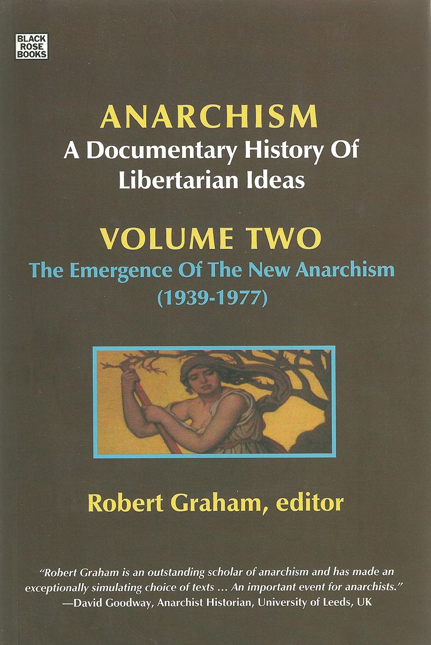 Anarchism: A Documentary History of Libertarian Ideas, Volume Two: The Anarchist Current (1939-2007)