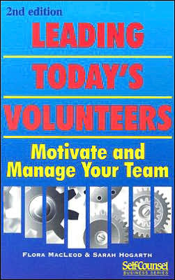 Leading Today's Volunteers: Motivate and Manage Your Team