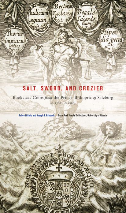 Salt, Sword, and Crozier: Books and Coins from the Prince-Bishopric of Salzburg (c. 1500