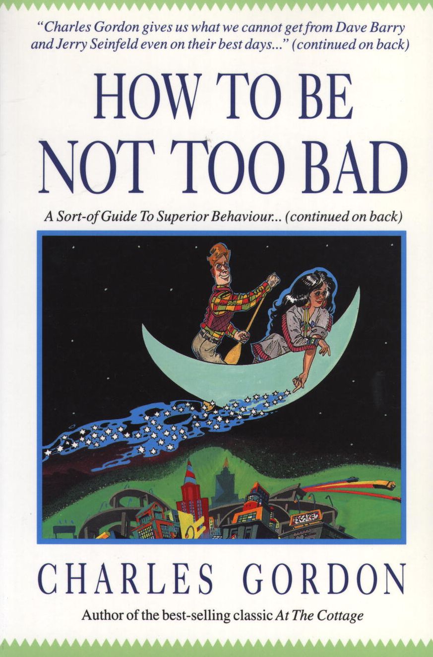 How to Be Not Too Bad: A Canadian Guide to Superior Behaviour