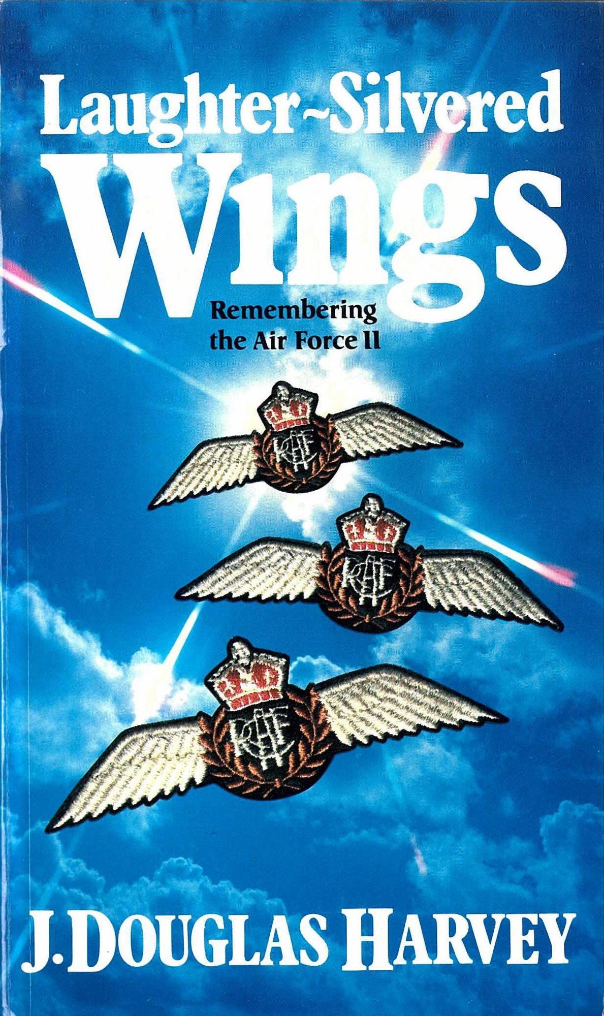 Laughter-Silvered Wings: Remembering the Air Force II