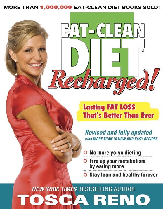 The Eat-Clean Diet Recharged!: Lasting Fat Loss That's Better than Ever