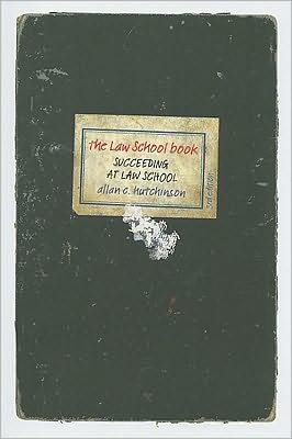 The Law School Book: Succeeding at Law School