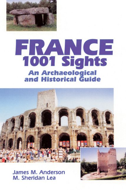 France, 1001 Sights: An Archaeological and Historical Guide