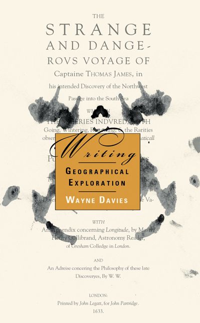 Writing Geographical Exploration: Thomas James and the Northwest Passage, 1631-33