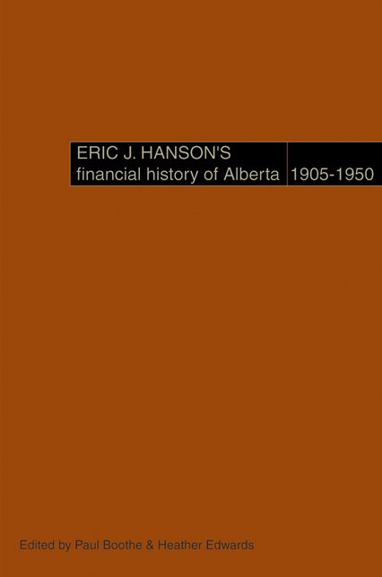 Eric J. Hanson's Financial History of Alberta, 1905-1950