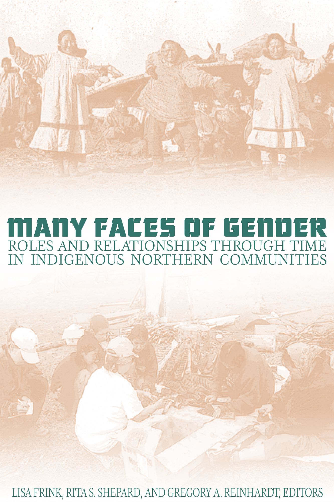 Many Faces of Gender: Roles and Relationships through Time in Indigenous Northern Communities