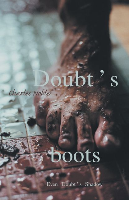 Doubt's Boots: Even Doubt's Shadow