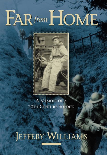 Far From Home: A Memoir of a Twentieth-Century Soldier