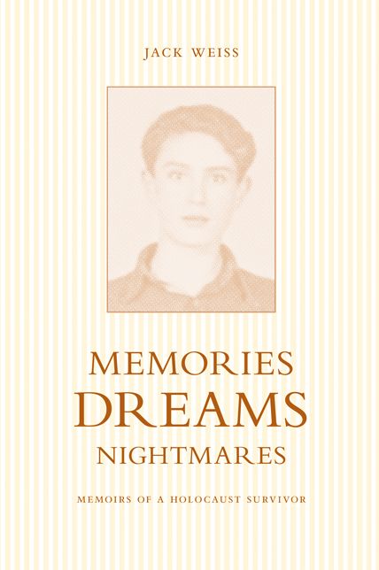 Memories, Dreams, Nightmares: Memoirs of a Holocaust Survivor