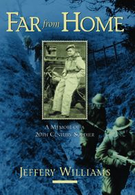 Far From Home: A Memoir of a Twentieth-Century Soldier