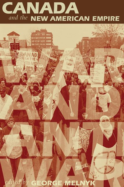 Canada and the New American Empire: War and Anti-War